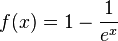 f(x) = 1-\frac{1}{e^x}