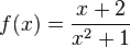 f(x) = \frac{x+2}{x^2+1}