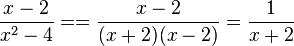 \frac{x-2}{x^2 - 4}==\frac{x-2}{(x+2)(x-2)}=\frac{1}{x+2}
