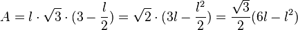 A = l \cdot \sqrt 3 \cdot (3-\frac{l}{2})=\sqrt 2 \cdot (3l-\frac{l^2}{2})=\frac{\sqrt 3}{2}(6l-l^2)