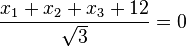  \frac{x_1+ x_2 + x_3 + 12}{\sqrt{3}}=0