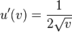 u'(v)=\frac{1}{2\sqrt v}