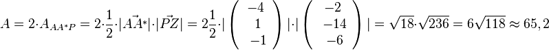 A = 2\cdot A_{AA^*P} = 2 \cdot \frac{1}{2} \cdot \vert \vec{AA^*} \vert \cdot \vert \vec{PZ} \vert = 2 \frac{1}{2} \cdot \vert \left( \begin{array}{c} -4 \\\ 1 \\\ -1  \end{array}\right) \vert \cdot \vert \left( \begin{array}{c} -2 \\\ -14 \\\ -6  \end{array}\right) \vert = \sqrt{18}\cdot\sqrt{236} = 6\sqrt{118} \approx 65,2
