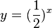 y = (\frac{1}{2})^x 