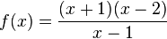 f(x) = \frac{(x+1)(x-2)}{x-1}