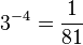 3^{-4}=\frac{1}{81}