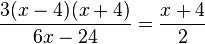 \frac{3(x-4)(x+4)}{6x-24}=\frac{x+4}{2}