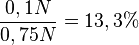 \frac{0,1N}{0,75N}=13,3%