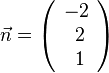 \vec n=\left ( \begin{array}{c} -2 \\\ 2 \\\ 1  \end{array}\right)