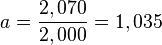 a = \frac{2,070}{2,000}=1,035