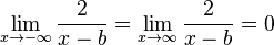 \lim_{x \to -\infty} \frac{2}{x-b} = \lim_{x\to \infty} \frac{2}{x-b}= 0