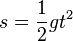 s=\frac{1}{2}gt^2