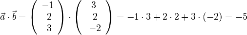 \vec a \cdot \vec b = \left ( \begin{array}{c} -1 \\\ 2 \\\ 3  \end{array}\right) \cdot \left ( \begin{array}{c} 3 \\\ 2 \\\ -2 \end{array}\right) = -1\cdot 3 + 2\cdot 2 + 3\cdot (-2)=-5