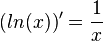 ( ln(x))' = \frac{1}{x}