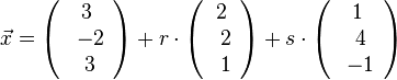 \vec{x}=\left( \begin{array}{c} 3 \\\ -2 \\\ 3 \end{array}\right) + r\cdot \left( \begin{array}{c} 2 \\\ 2 \\\ 1 \end{array}\right) + s\cdot\left( \begin{array}{c} 1 \\\ 4 \\\ -1 \end{array}\right)