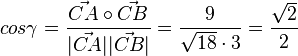 cos \gamma = \frac{\vec {CA} \circ \vec {CB}}{|\vec {CA}||\vec {CB}|} = \frac{9}{\sqrt {18} \cdot 3}=\frac{\sqrt 2}{2} 