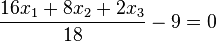  \frac{16x_1+ 8x_2 + 2x_3}{18}-9=0