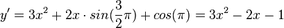 y' = 3x^2 + 2x\cdot sin(\frac{3}{2}\pi) + cos(\pi)=3x^2 - 2x -1