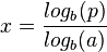  x = \frac{log_b(p)}{log_b(a)}