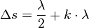  \Delta s = \frac{\lambda}{2} + k\cdot \lambda