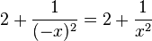 2 + \frac{1}{(-x)^2}=2+\frac{1}{x^2}