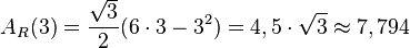 A_R(3)=\frac{\sqrt 3}{2}(6\cdot 3-3^2)=4,5 \cdot \sqrt 3 \approx 7,794
