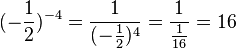 (-\frac{1}{2})^{-4}=\frac{1}{(-\frac{1}{2})^4}=\frac{1}{\frac{1}{16}}=16