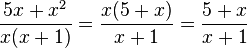 \frac{5x+x^2}{x(x+1)}=\frac{x(5+x)}{x+1}=\frac{5+x}{x+1}