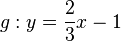 g: y = \frac{2}{3}x -1