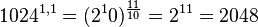 1024^{1,1}=(2^10)^{\frac{11}{10}}=2^{11}=2048