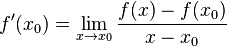 f'(x_0)=\lim_{x \to x_0} \frac{f(x)-f(x_0)}{x-x_0}