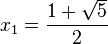 x_1=\frac{1+\sqrt 5}{2}