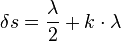  \delta s = \frac{\lambda}{2} + k\cdot \lambda