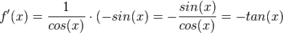 f'(x) = \frac{1}{cos(x)}\cdot (-sin(x) = - \frac{sin(x)}{cos(x)}=-tan(x)