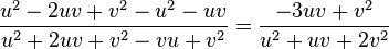 \frac{u^2-2uv + v^2-u^2 - uv}{u^2+2uv+v^2-vu+v^2}=\frac{-3uv+v^2}{u^2+uv+2v^2}