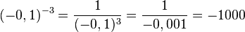 (-0,1)^{-3}=\frac{1}{(-0,1)^3}=\frac{1}{-0,001}=-1000