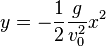 y = -\frac{1}{2} \frac{g}{v_0^2}x^2