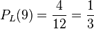 P_L(9)=\frac{4}{12}=\frac{1}{3}