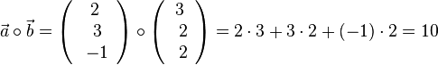 \vec a \circ \vec b = \left ( \begin{array}{c} 2 \\\ 3 \\\ -1  \end{array}\right) \circ \left ( \begin{array}{c} 3 \\\ 2 \\\ 2 \end{array}\right) = 2\cdot 3 + 3\cdot 2 + (-1)\cdot 2=10