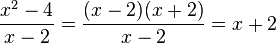 \frac{x^2-4}{x-2}=\frac{(x-2)(x+2)}{x-2}=x+2