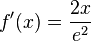 f'(x) = \frac{2x}{e^2} 