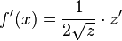 f'(x)=\frac{1}{2\sqrt z}\cdot z'