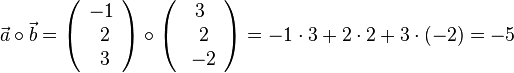 \vec a \circ \vec b = \left ( \begin{array}{c} -1 \\\ 2 \\\ 3  \end{array}\right) \circ \left ( \begin{array}{c} 3 \\\ 2 \\\ -2 \end{array}\right) = -1\cdot 3 + 2\cdot 2 + 3\cdot (-2)=-5