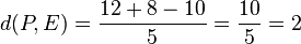 d(P,E)=\frac{12+8-10}{5}=\frac{10}{5}=2