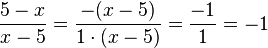 \frac{5-x}{x-5}=\frac{-(x-5)}{1\cdot (x-5)}=\frac{-1}{1}=-1