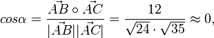 cos \alpha = \frac{\vec {AB} \circ \vec {AC}}{|\vec {AB}||\vec {AC}|} = \frac{12}{\sqrt {24} \cdot \sqrt {35}}\approx 0,