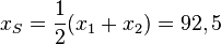 x_S=\frac{1}{2}(x_1+x_2)=92,5