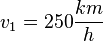 v_1=250\frac{km}{h}