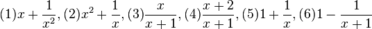 (1) x+\frac{1}{x^2}, (2) x^2+\frac{1}{x}, (3) \frac{x}{x+1}, (4) \frac{x+2}{x+1}, (5) 1+\frac{1}{x}, (6) 1-\frac{1}{x+1}