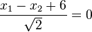  \frac{x_1-x_2+6}{\sqrt{2}}=0
